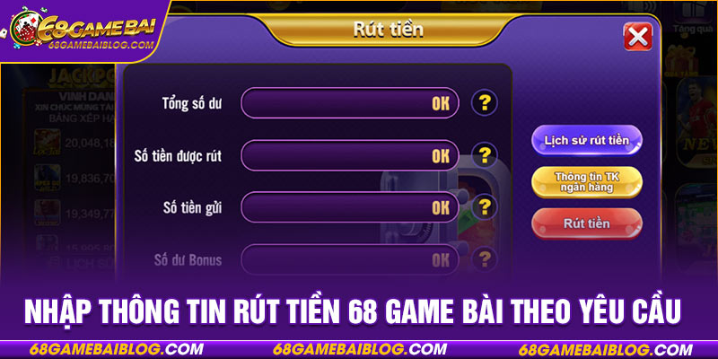 Nhập thông tin rút tiền 68 game bài theo yêu cầu