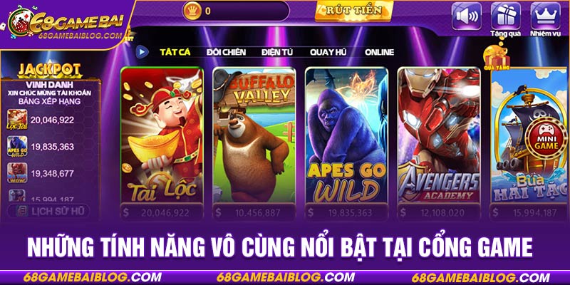 Những tính năng vô cùng nổi bật tại cổng game