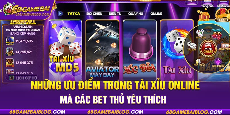 Những ưu điểm trong tài xỉu online mà các bet thủ yêu thích