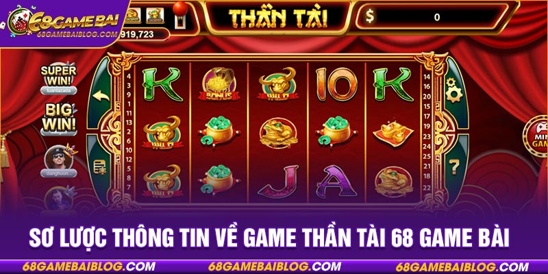 Sơ lược thông tin về game thần tài 68 game bài