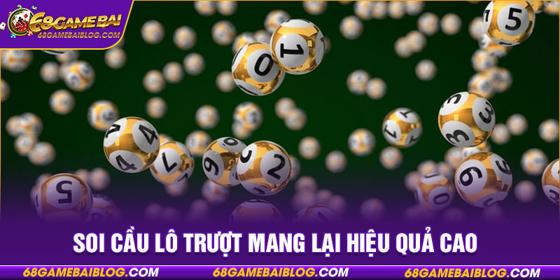 Soi cầu lô trượt mang lại hiệu quả cao