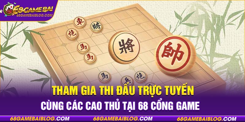 Tham gia thi đấu trực tuyến cùng các cao thủ tại 68 cổng game