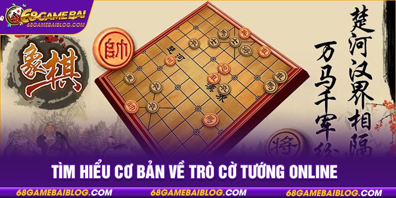 Tìm hiểu cơ bản về trò cờ tướng online