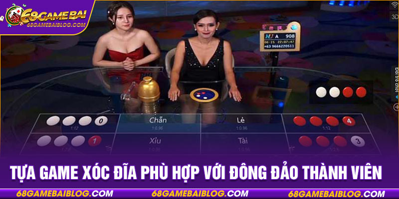 Tựa game xóc đĩa phù hợp với đông đảo thành viên